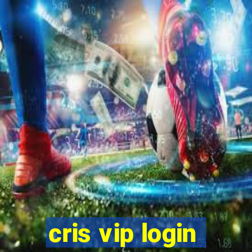 cris vip login